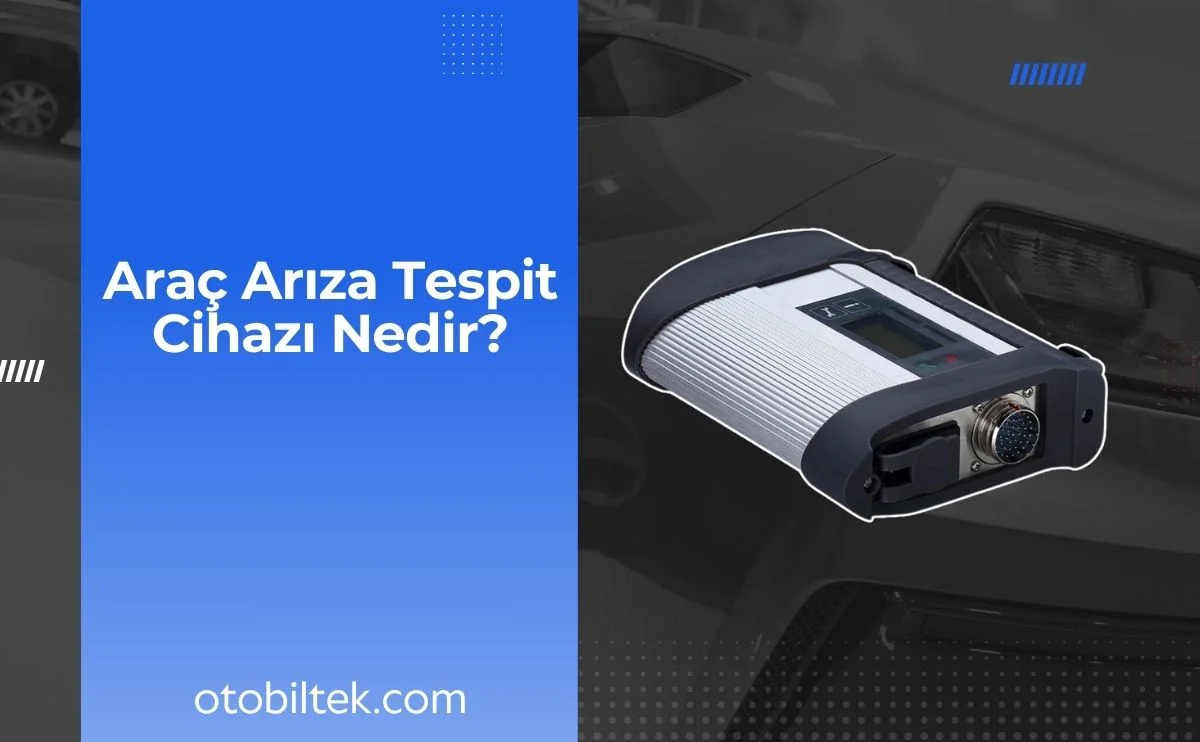 Araç arıza tespit cihazı nedir?